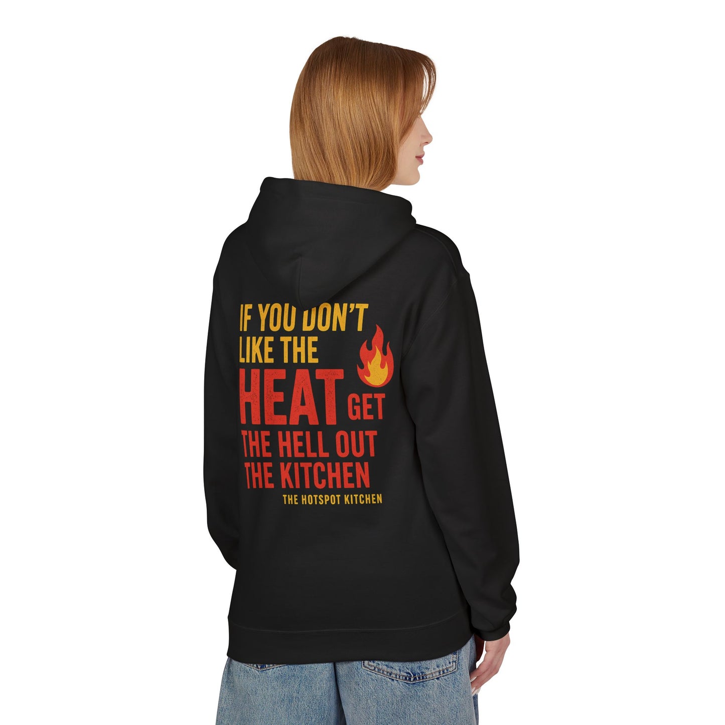 "If you don’t like the heat" - Hoodie