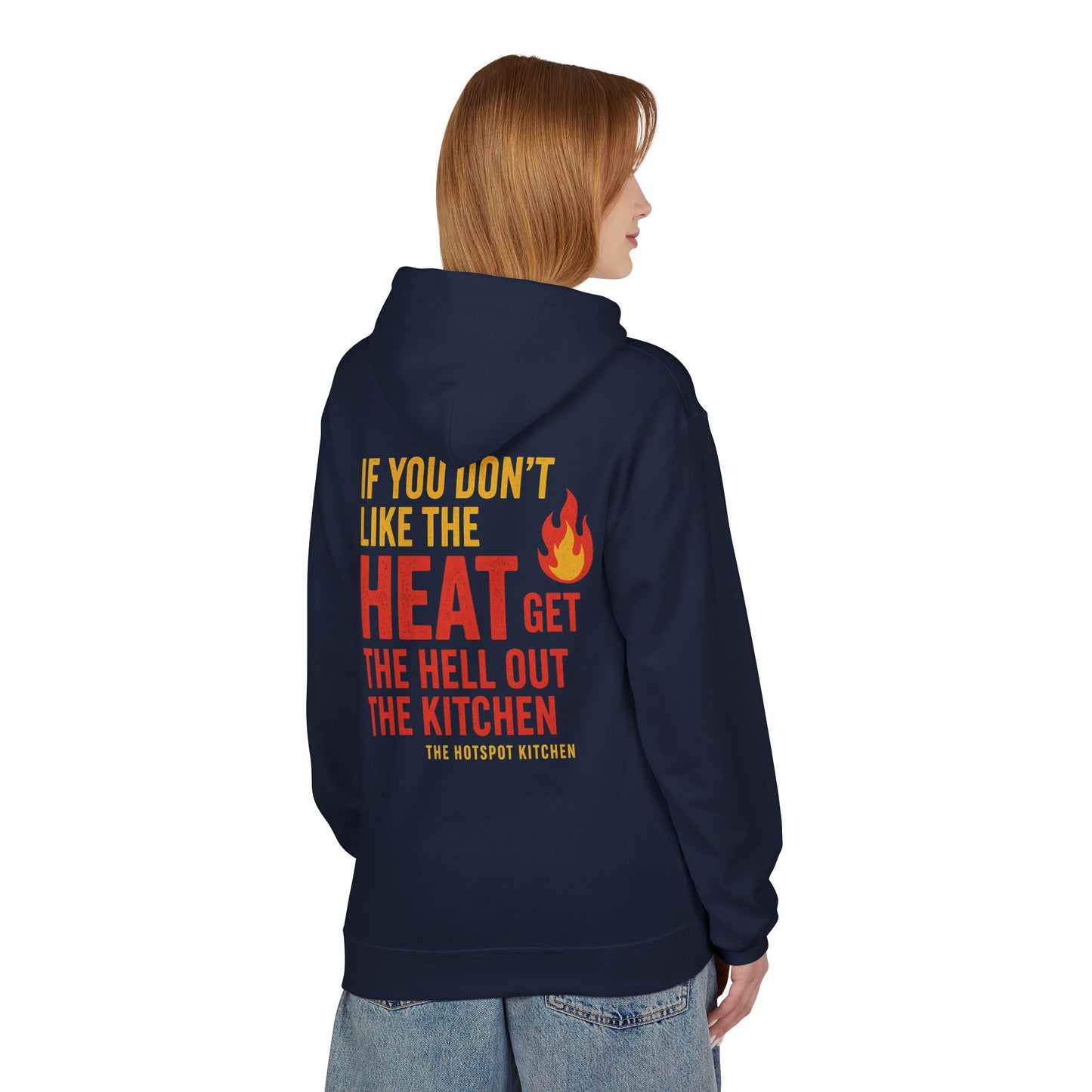 "If you don’t like the heat" - Hoodie