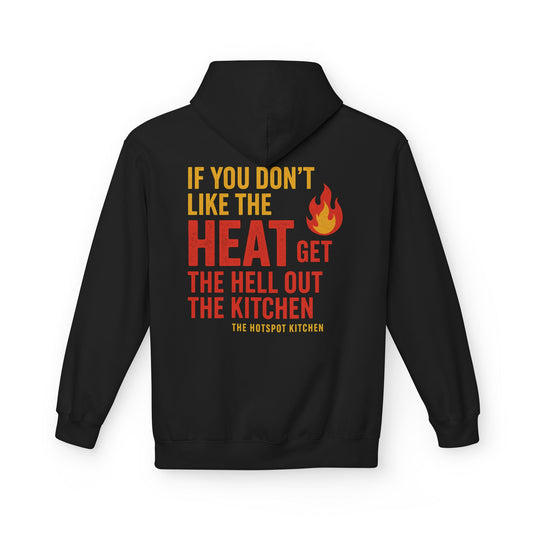 "If you don’t like the heat" - Hoodie