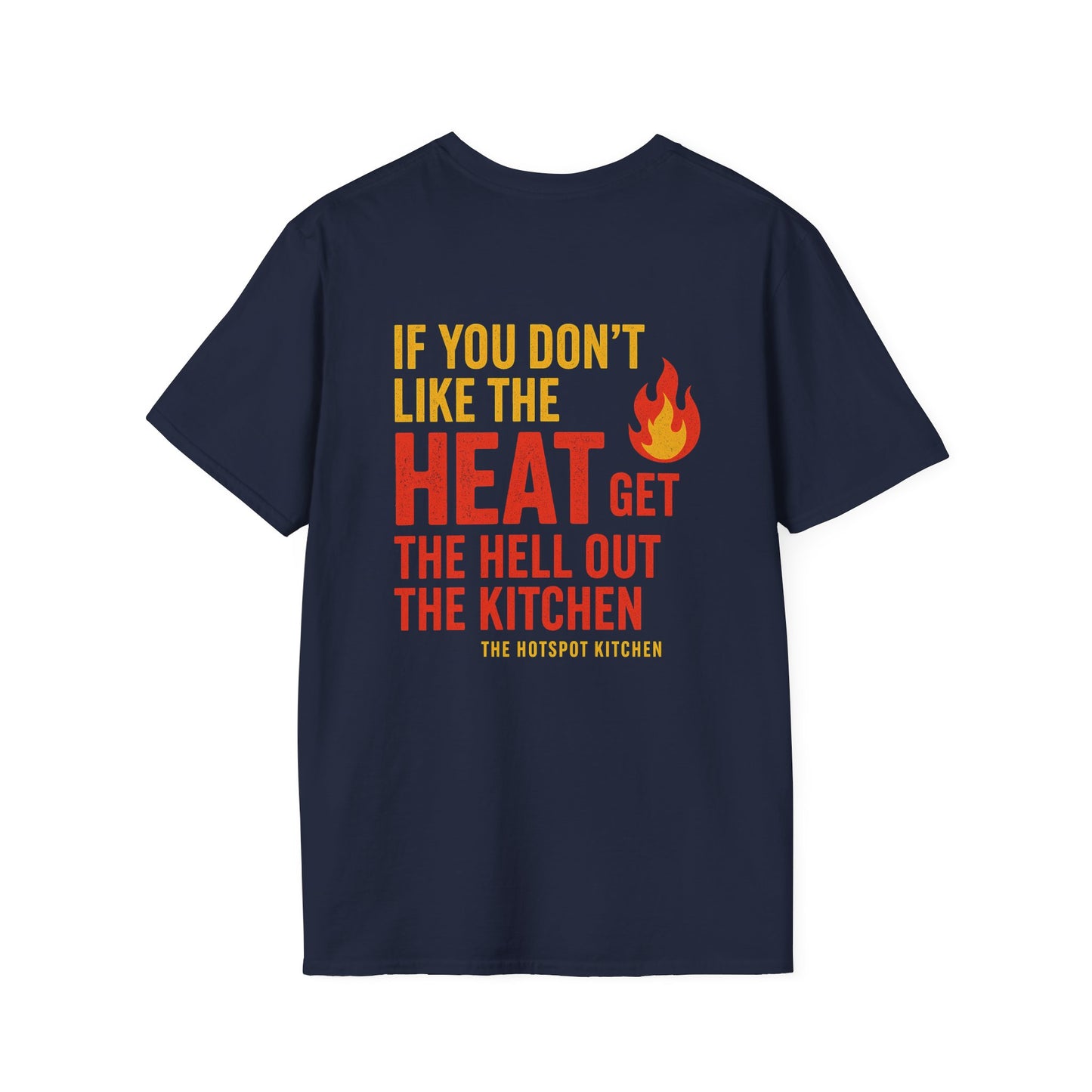 "If You Don’t Like the Heat" Tee- Shirt